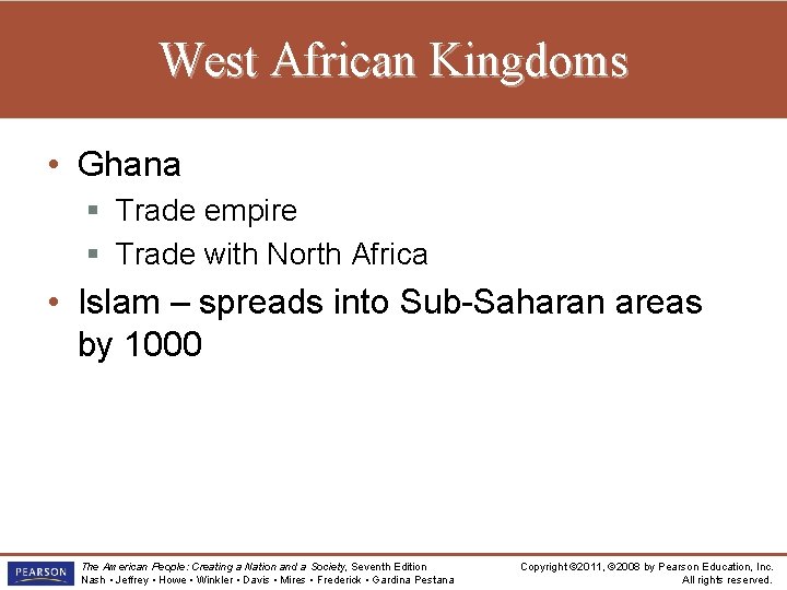 West African Kingdoms • Ghana § Trade empire § Trade with North Africa •