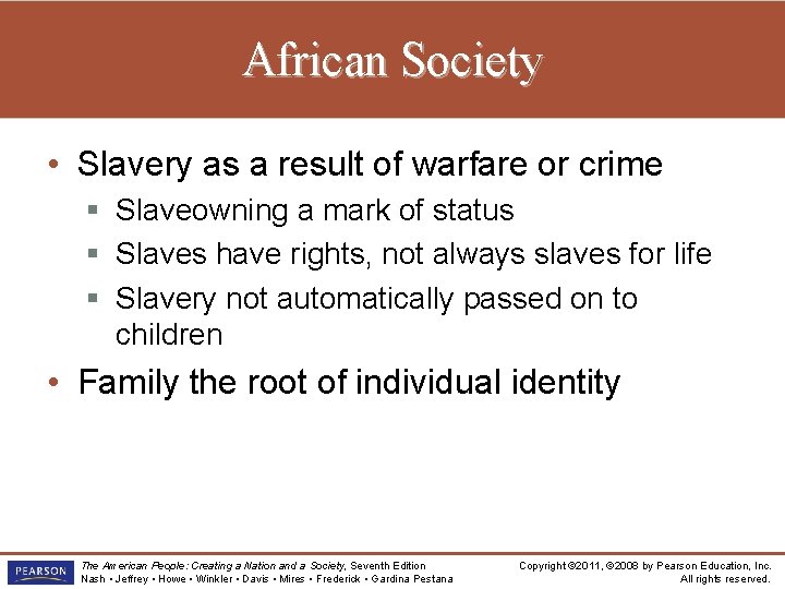 African Society • Slavery as a result of warfare or crime § Slaveowning a