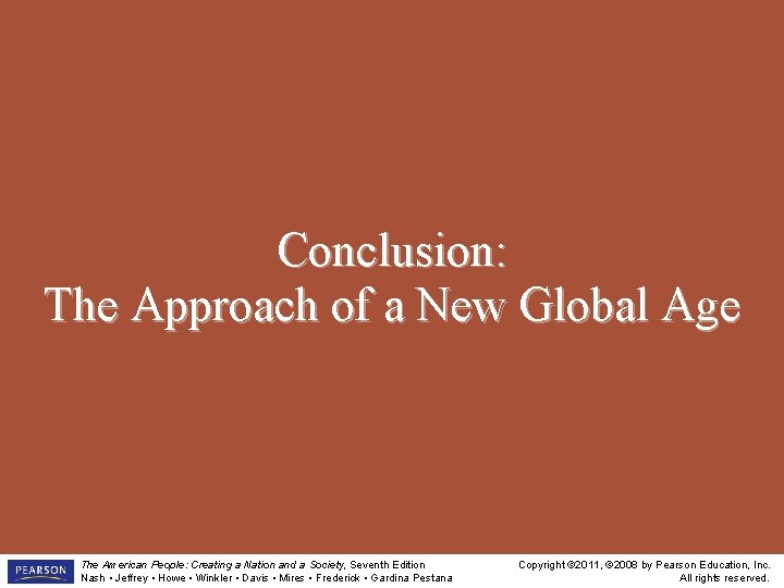 Conclusion: The Approach of a New Global Age The American People: Creating a Nation