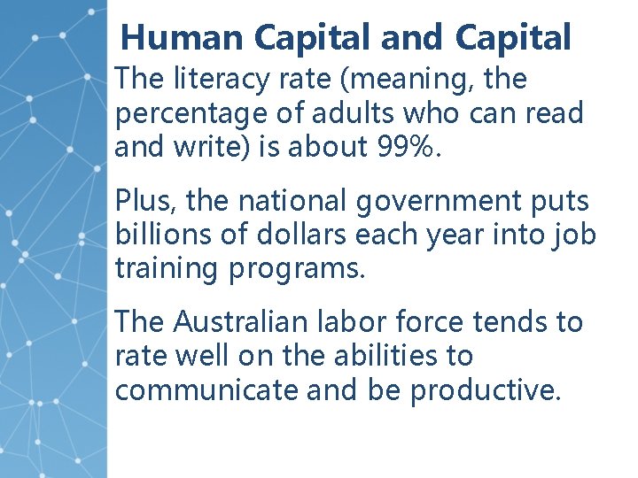 Human Capital and Capital The literacy rate (meaning, the percentage of adults who can