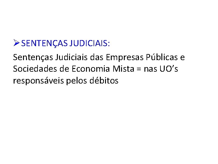 Ø SENTENÇAS JUDICIAIS: Sentenças Judiciais das Empresas Públicas e Sociedades de Economia Mista =