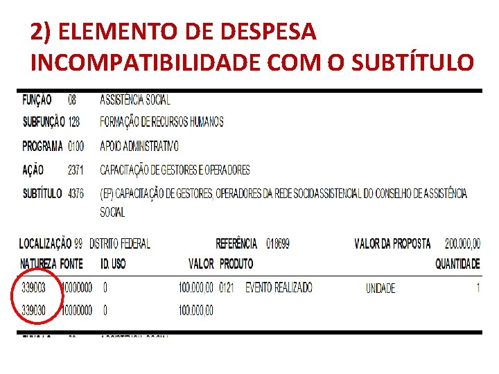 2) ELEMENTO DE DESPESA INCOMPATIBILIDADE COM O SUBTÍTULO 