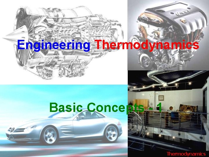 Basic Concepts - 1 Thermodynamics Engineering Thermodynamics Spring 2017 Basic Concepts - 1 Thermodynamics