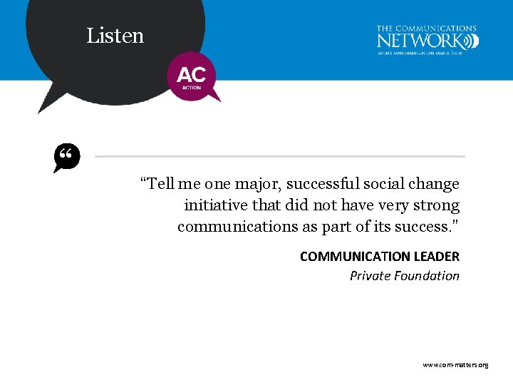 Listen “ “Tell me one major, successful social change initiative that did not have Listen “ “Tell me one major, successful social change initiative that did not have