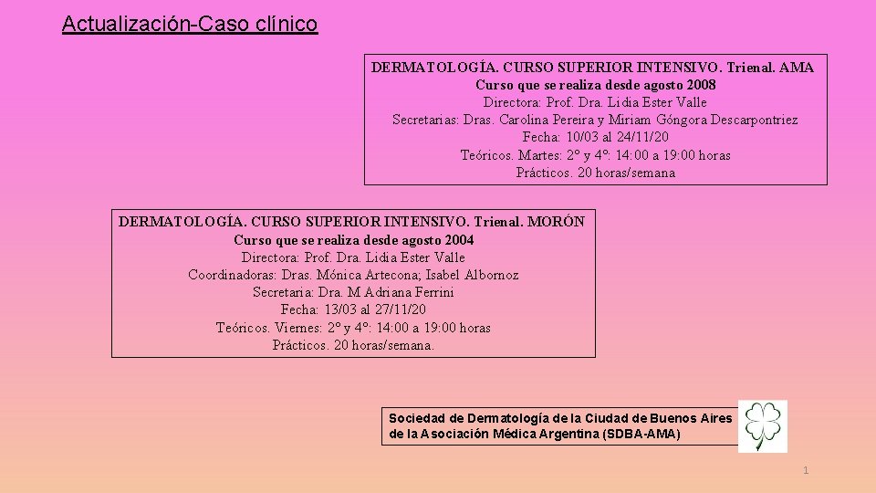 Actualización-Caso clínico DERMATOLOGÍA. CURSO SUPERIOR INTENSIVO. Trienal. AMA Curso que se realiza desde agosto