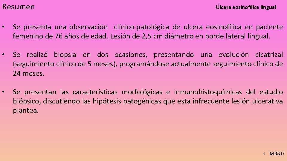 Resumen Úlcera eosinofílica lingual • Se presenta una observación clínico-patológica de úlcera eosinofílica en