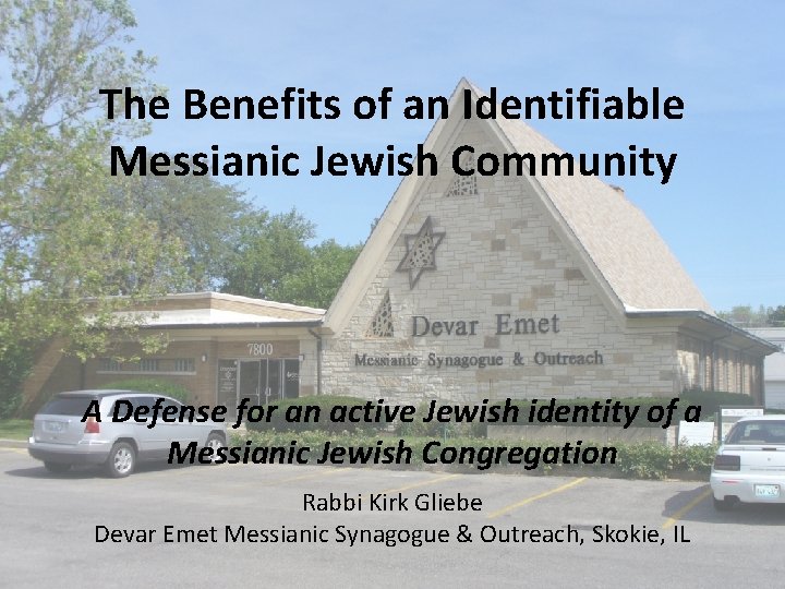 The Benefits of an Identifiable Messianic Jewish Community A Defense for an active Jewish