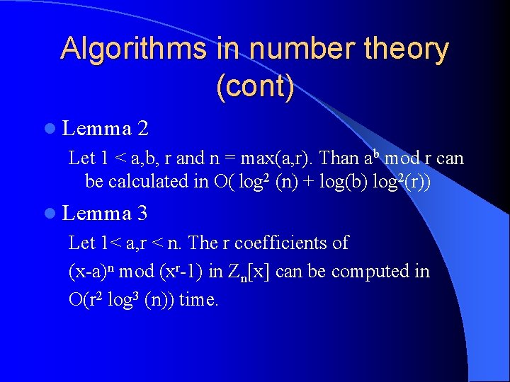 Algorithms in number theory (cont) l Lemma 2 Let 1 < a, b, r