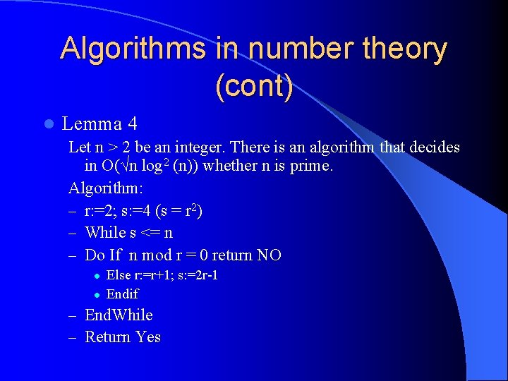 Algorithms in number theory (cont) l Lemma 4 Let n > 2 be an