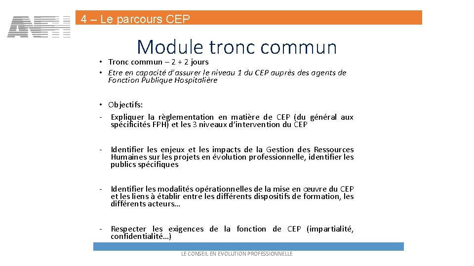 4 – Le parcours CEP Module tronc commun • Tronc commun – 2 +