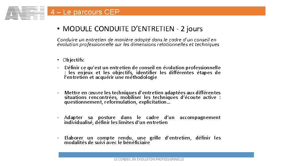 4 – Le parcours CEP • MODULE CONDUITE D’ENTRETIEN - 2 jours Conduire un