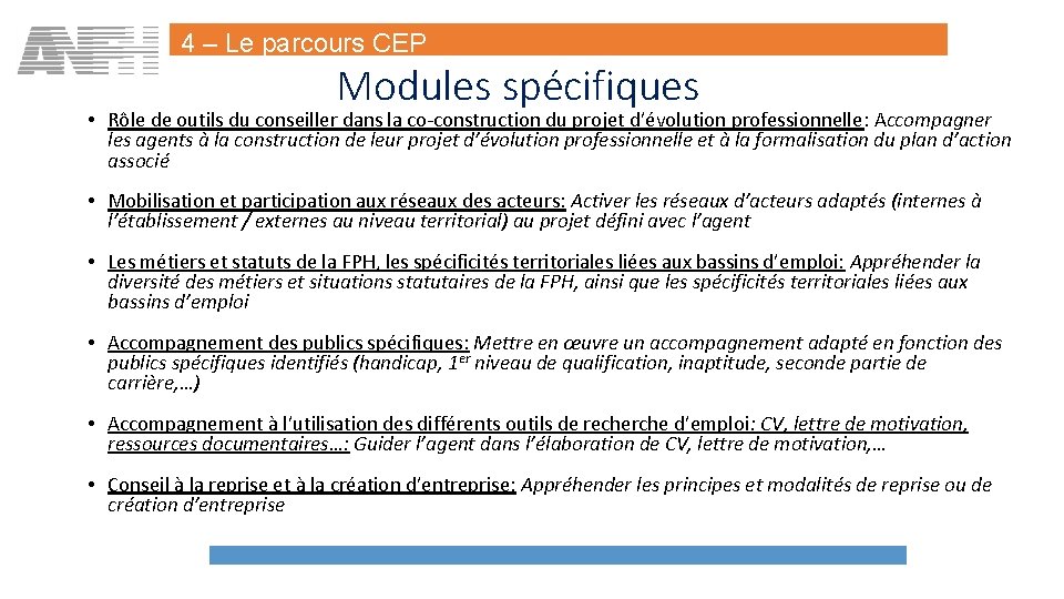 4 – Le parcours CEP Modules spécifiques • Rôle de outils du conseiller dans