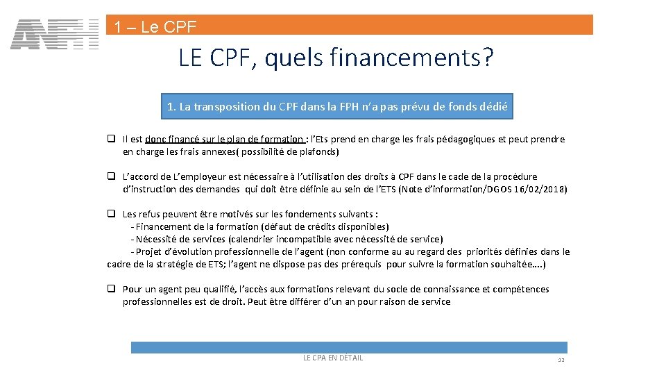 1 – Le CPF LE CPF, quels financements? 1. La transposition du CPF dans