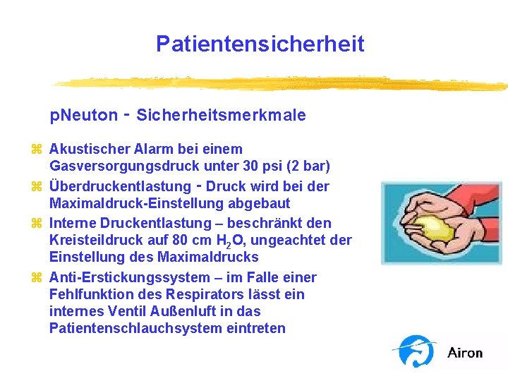 Patientensicherheit p. Neuton ‑ Sicherheitsmerkmale z Akustischer Alarm bei einem Gasversorgungsdruck unter 30 psi