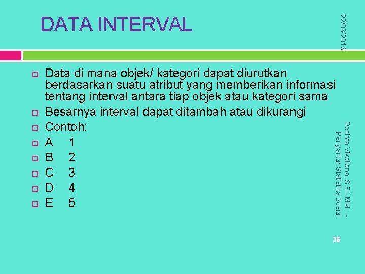  Data di mana objek/ kategori dapat diurutkan berdasarkan suatu atribut yang memberikan informasi