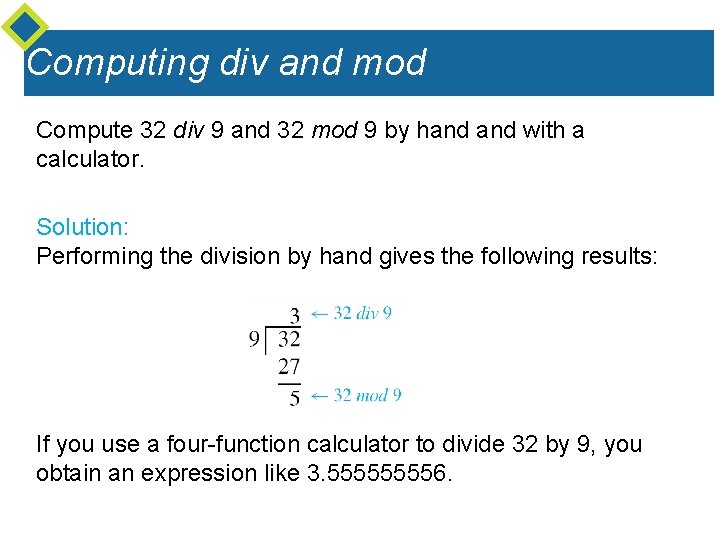 Computing div and mod Compute 32 div 9 and 32 mod 9 by hand