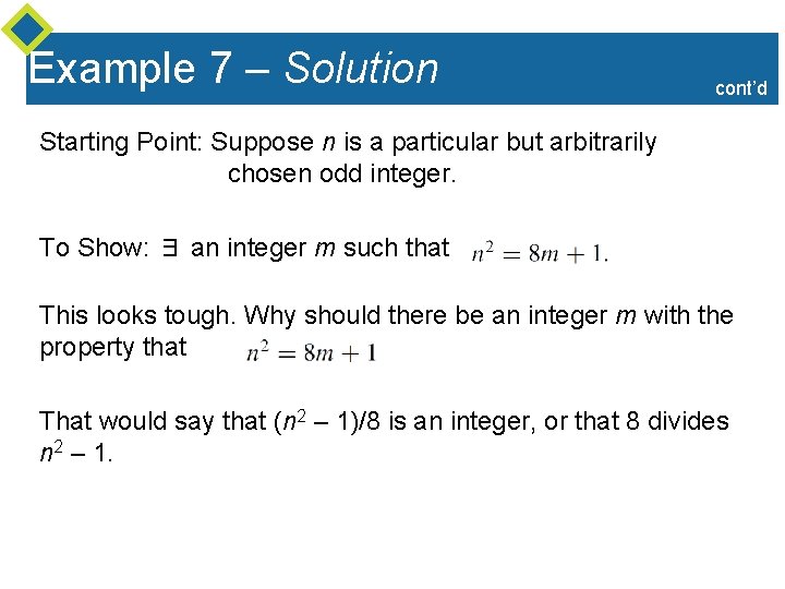 Example 7 – Solution cont’d Starting Point: Suppose n is a particular but arbitrarily