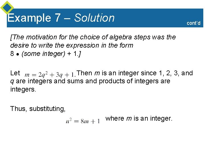 Example 7 – Solution cont’d [The motivation for the choice of algebra steps was