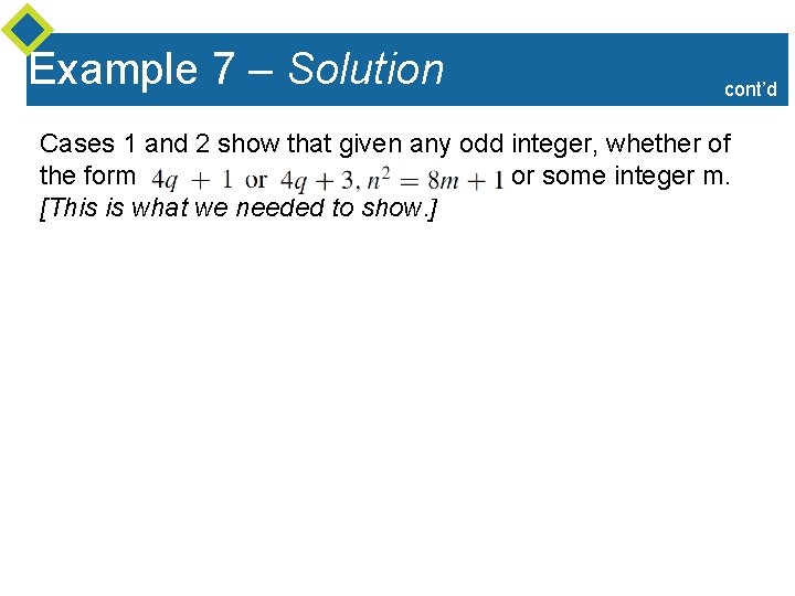 Example 7 – Solution cont’d Cases 1 and 2 show that given any odd