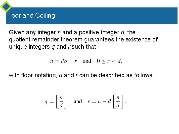 Floor and Ceiling Given any integer n and a positive integer d, the quotient-remainder