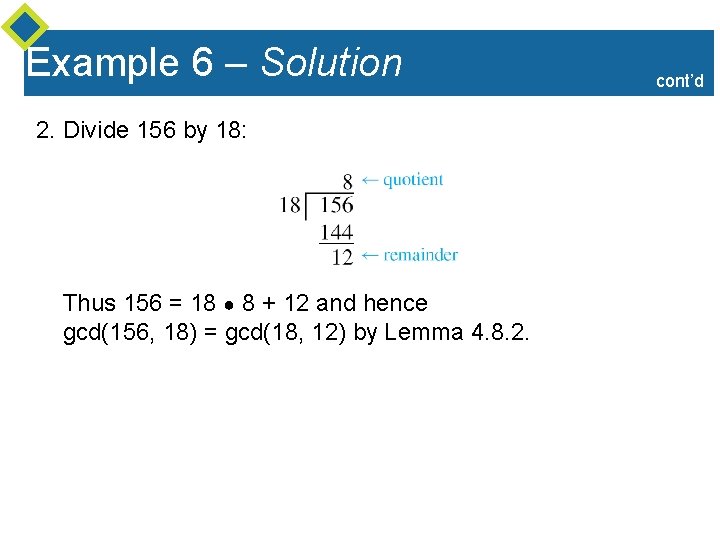 Example 6 – Solution 2. Divide 156 by 18: Thus 156 = 18 ● Example 6 – Solution 2. Divide 156 by 18: Thus 156 = 18 ●