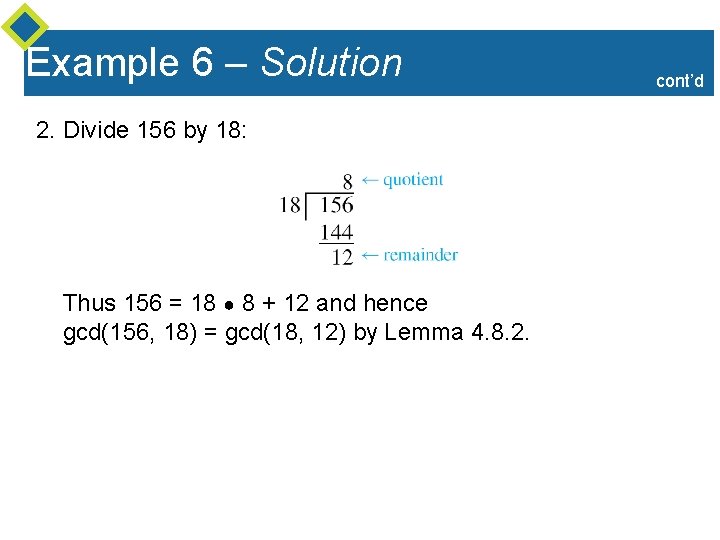 Example 6 – Solution 2. Divide 156 by 18: Thus 156 = 18 ●