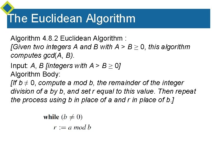 The Euclidean Algorithm 4. 8. 2 Euclidean Algorithm : [Given two integers A and