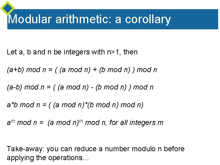 Modular arithmetic: a corollary Let a, b and n be integers with n>1, then Modular arithmetic: a corollary Let a, b and n be integers with n>1, then