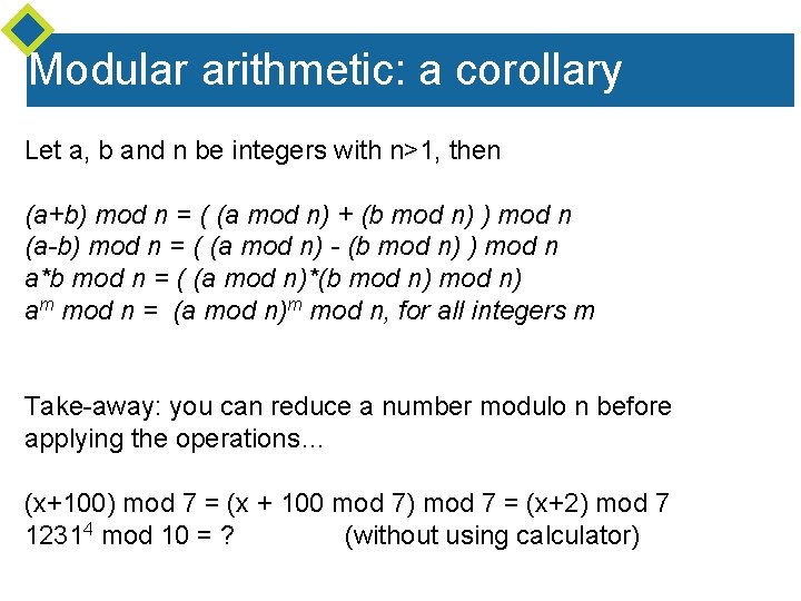 Modular arithmetic: a corollary Let a, b and n be integers with n>1, then