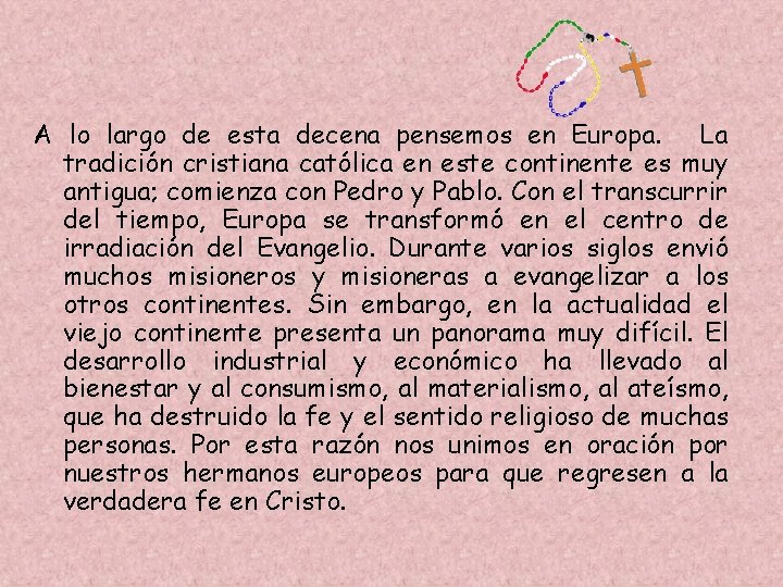A lo largo de esta decena pensemos en Europa. La tradición cristiana católica en A lo largo de esta decena pensemos en Europa. La tradición cristiana católica en