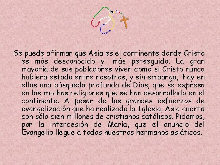 Se puede afirmar que Asia es el continente donde Cristo es más desconocido y Se puede afirmar que Asia es el continente donde Cristo es más desconocido y