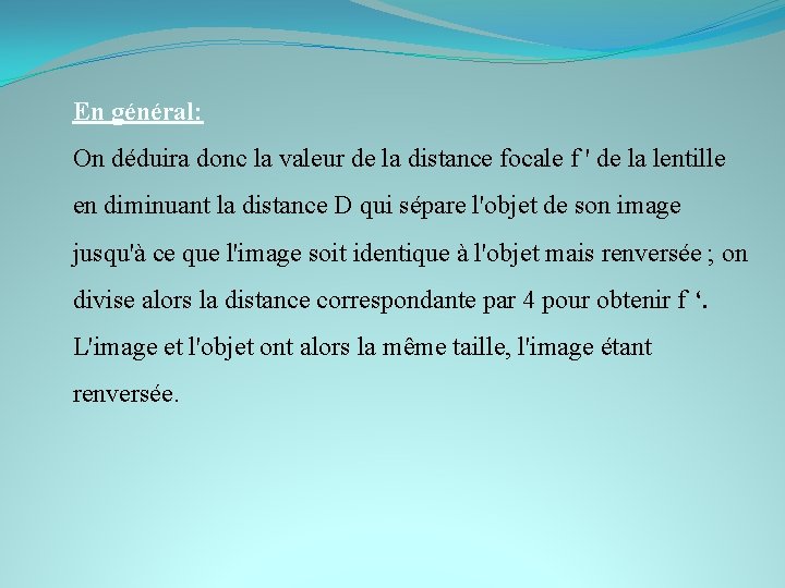 En général: On déduira donc la valeur de la distance focale f ' de