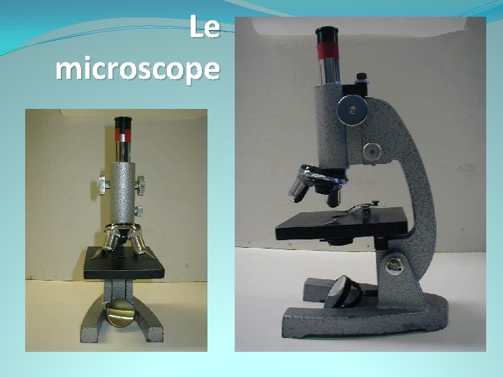 Le microscope 