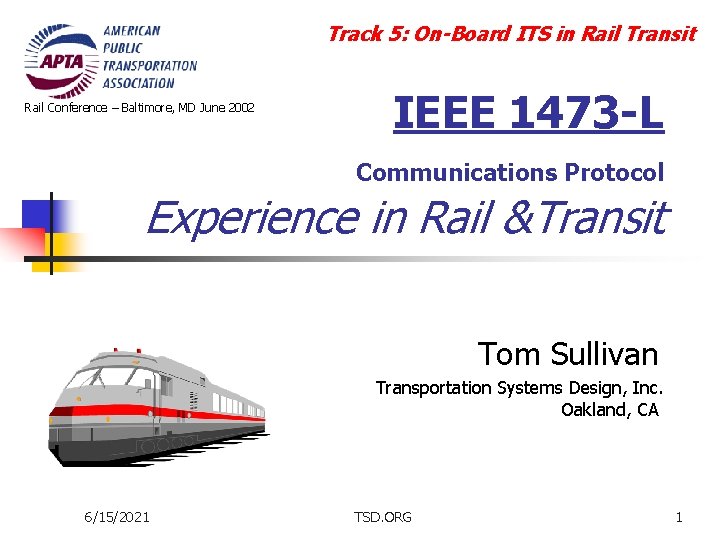 Track 5: On-Board ITS in Rail Transit Rail Conference – Baltimore, MD June 2002