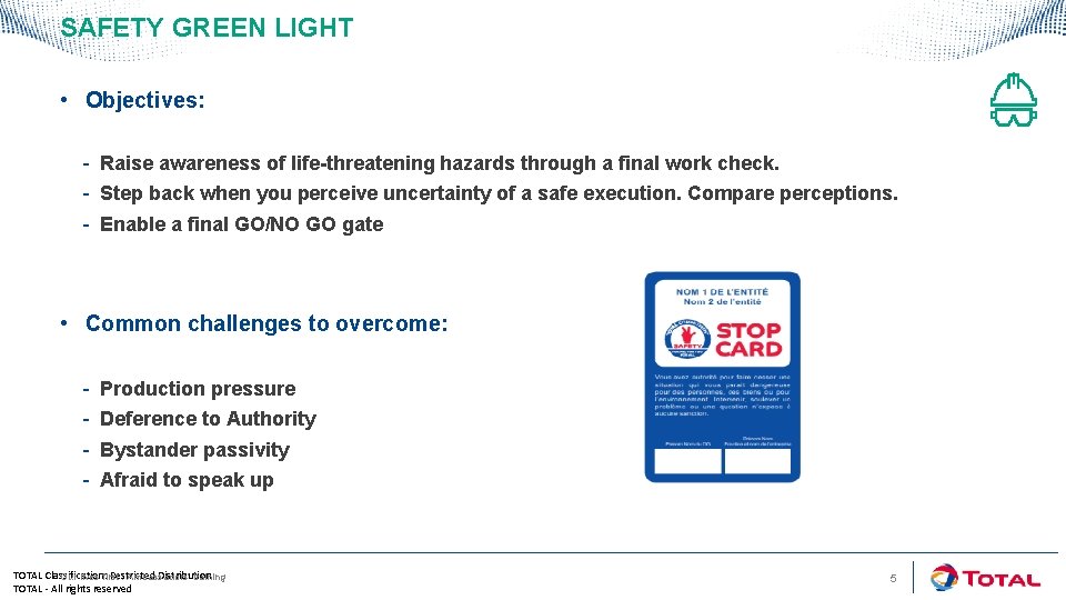 SAFETY GREEN LIGHT • Objectives: - Raise awareness of life-threatening hazards through a final