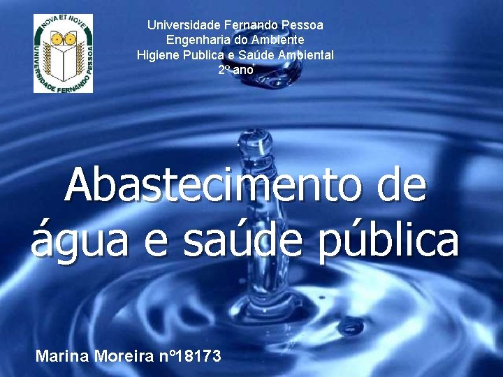 Universidade Fernando Pessoa Engenharia do Ambiente Higiene Publica e Saúde Ambiental 2º ano Abastecimento