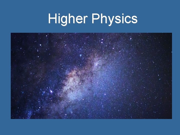 Higher Physics 