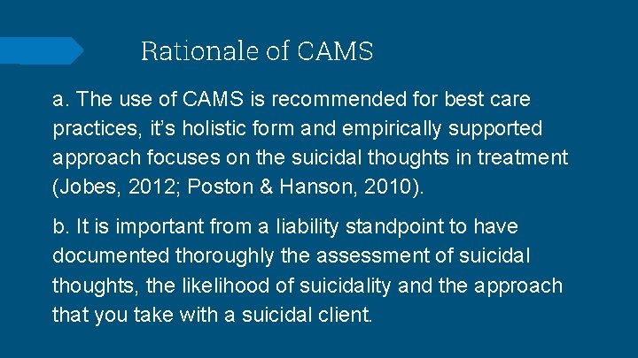 Rationale of CAMS a. The use of CAMS is recommended for best care practices,