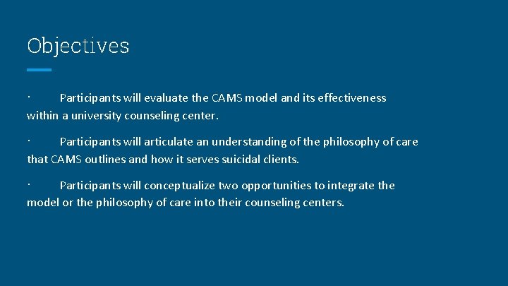 Objectives · Participants will evaluate the CAMS model and its effectiveness within a university