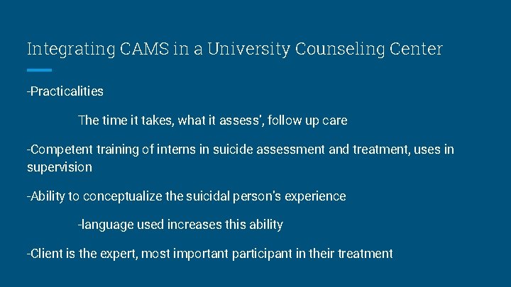 Integrating CAMS in a University Counseling Center -Practicalities The time it takes, what it