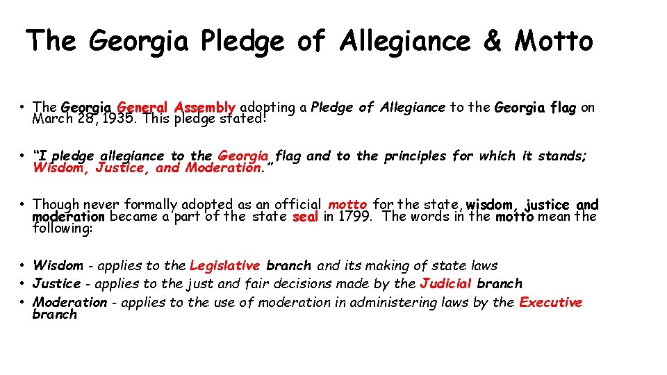 The Georgia Pledge of Allegiance & Motto • The Georgia General Assembly adopting a