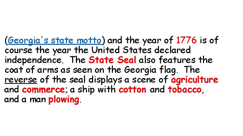 (Georgia's state motto) and the year of 1776 is of course the year the