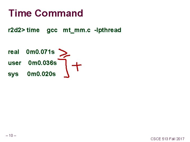 Time Command r 2 d 2> time real gcc mt_mm. c -lpthread 0 m