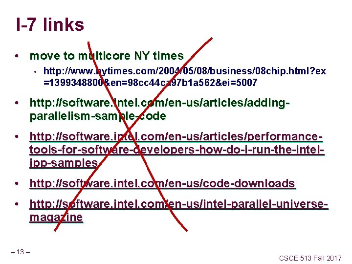 I-7 links • move to multicore NY times • http: //www. nytimes. com/2004/05/08/business/08 chip.