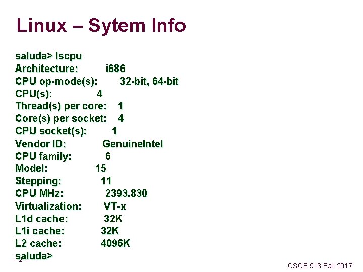 Linux – Sytem Info saluda> lscpu Architecture: i 686 CPU op-mode(s): 32 -bit, 64