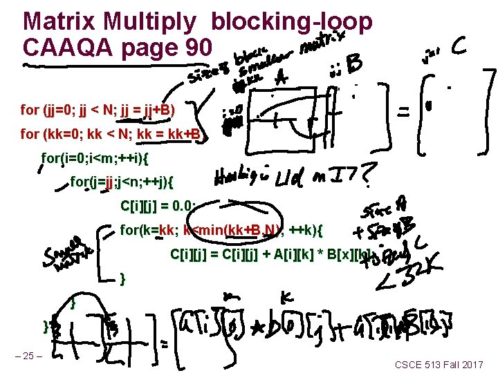 Matrix Multiply blocking-loop CAAQA page 90 for (jj=0; jj < N; jj = jj+B)