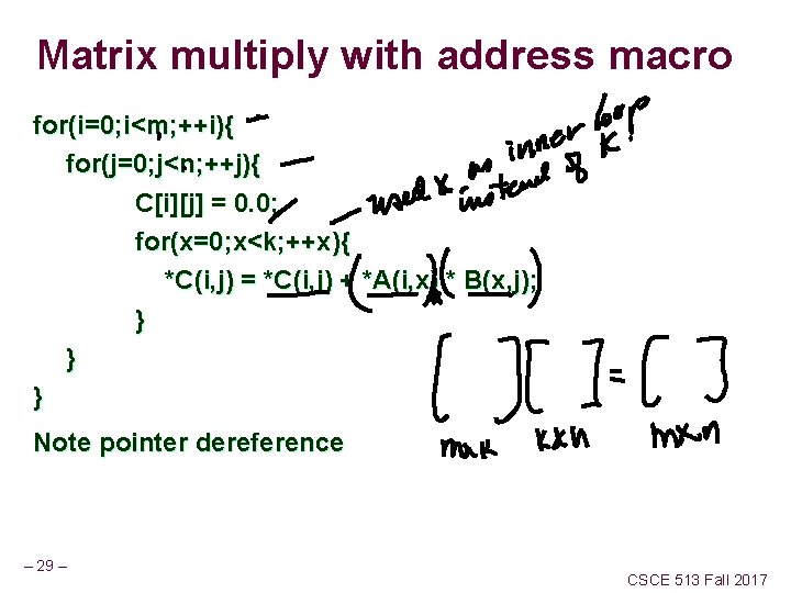 Matrix multiply with address macro for(i=0; i<m; ++i){ for(j=0; j<n; ++j){ C[i][j] = 0.