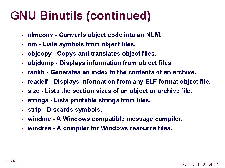 GNU Binutils (continued) § § § – 36 – nlmconv - Converts object code