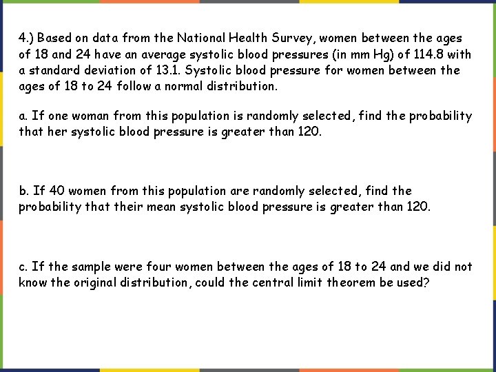 4. ) Based on data from the National Health Survey, women between the ages