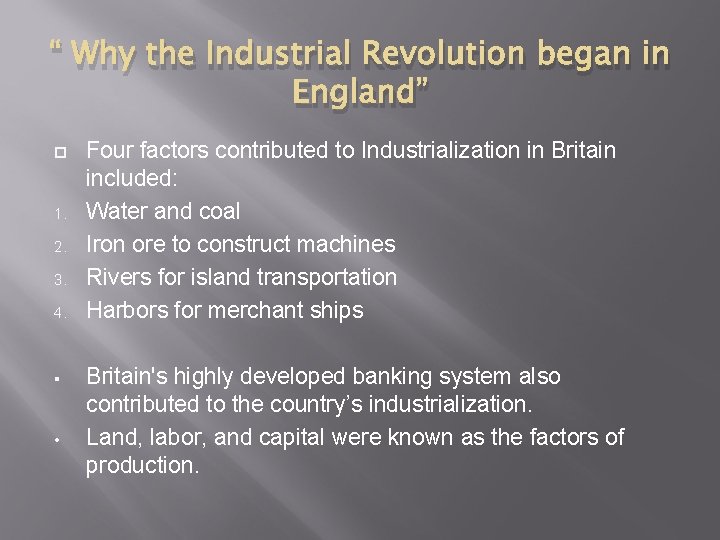“ Why the Industrial Revolution began in England” 1. 2. 3. 4. § •
